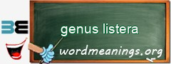 WordMeaning blackboard for genus listera